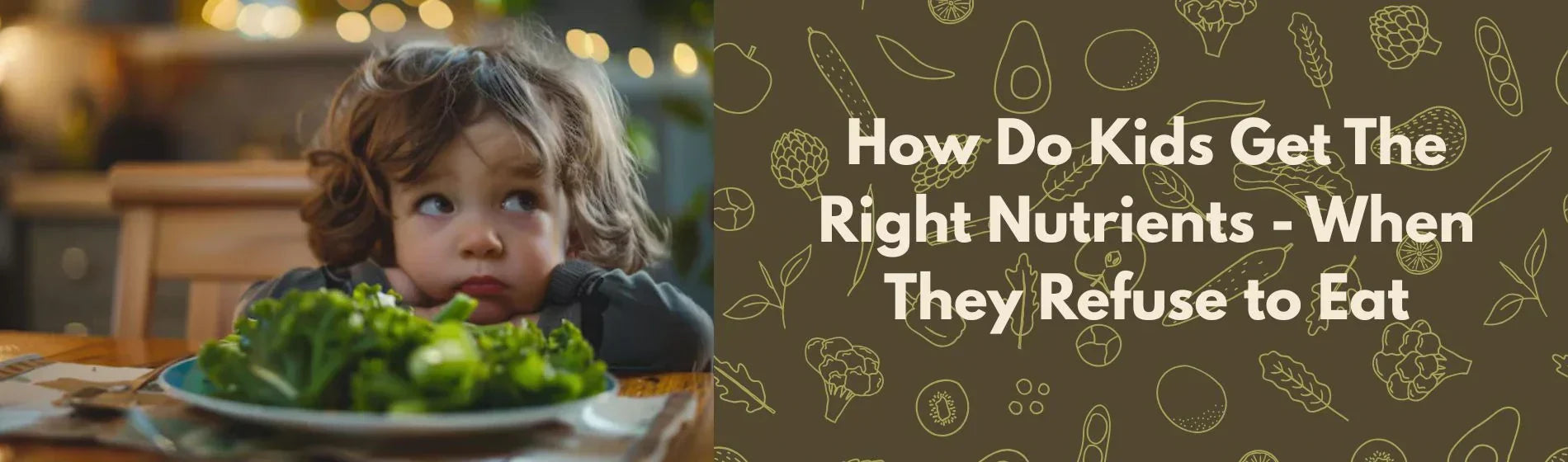 Why Kids Need the Right Nutrients – And How to Help When They Refuse to Eat